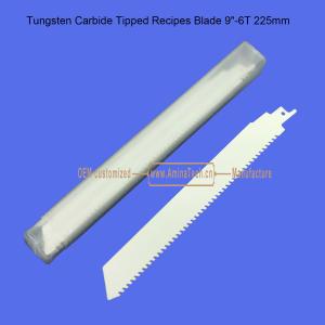 Tungsten Carbide Tipped Recipes Blade 9"-225mm,Reciprocating