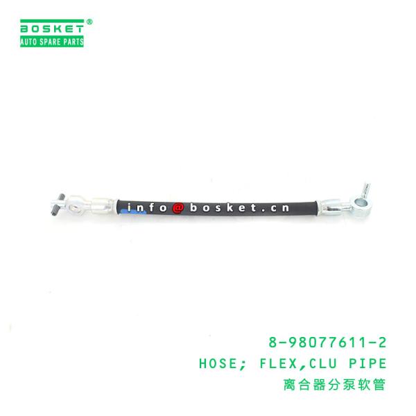 Buy 8-98077611-2  700P 4HK1 Clutch Pipe Flex Hose 8980776112 at wholesale prices