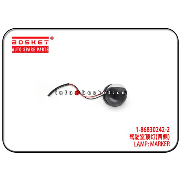 1-86830242-2 1868302422 Marker Lamp Suitable for ISUZU 10PE1 CXZ96