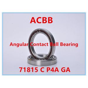 71815 C P4A GA Angular Contact Ball Bearing