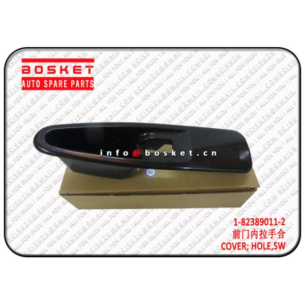 1-82389011-2 1823890112 Isuzu CXZ Parts Switch Hole Cover Suitable For ISUZU CXZ81 10PE1