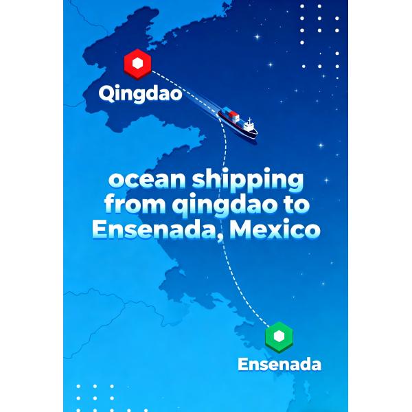 Buy Ocean Shipping From Qingdao To Ensenada, Mexico at wholesale prices