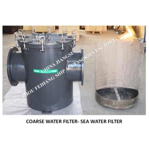 BULK SEA WATER PUMP INLET COARSE WATER FILTER, SUCTION COARSE WATER FILTER, SEA