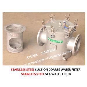 STAINLESS STEEL SEAWATER FILTER AT THE INLET OF DAILY FRESH WATER PUMP /