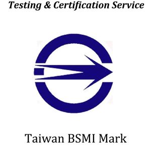 Safety & EMC & ROHS Taiwan BSMI Certification Mandatory Safety Certification