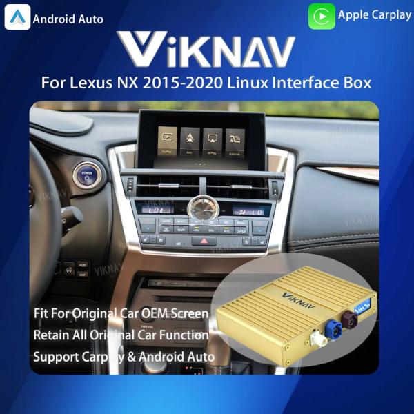 Quality Viknav Linux System For Lexus NX 2015-2020 Wireless Apple CarPlay Android Auto Only Support Original Car OEM Screen for sale