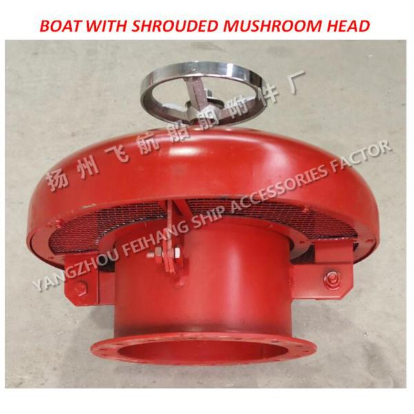 Buy Type and basic dimensions of marine type CB/T445-65 marine type A external open type mushroom vent head at wholesale prices