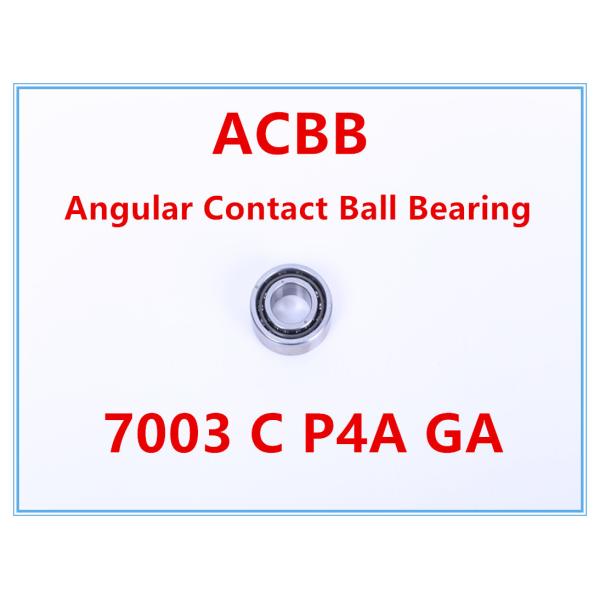 Buy 7003 C P4A GA  Angular Contact Ball Bearing at wholesale prices