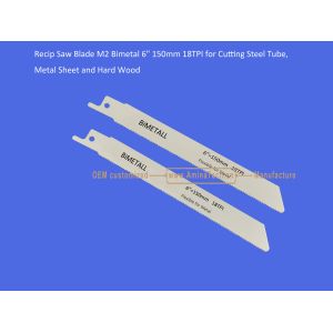 Quality 14T:Recip Saw Blade M2 Bimetal 6&quot; 150mm 18TPI for Cutting Steel Tube, Metal Sheet and Hard Wood,Reciprocating for sale