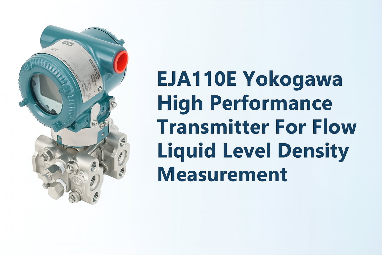 EJA110E Yokogawa High Performance Transmitter For Flow Liquid Level Density Measurement