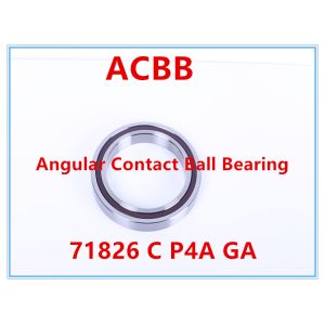 Quality 71826 C P4A GA Angular Contact Ball Bearing for sale