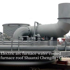 Electric Arc Furnace Water Cooled Roof with Advanced Cooling System