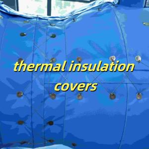 Custom Thermal Insulation Jacket Heat-insulating Jackets & Removable Cover