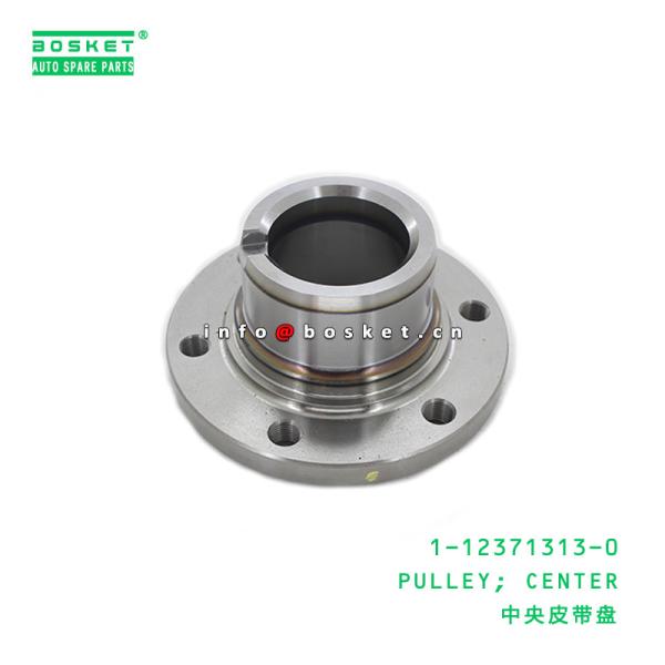 Buy 1-12371313-0 Center Pulley 1123713130 For ISUZU CXZ 6RB1 at wholesale prices