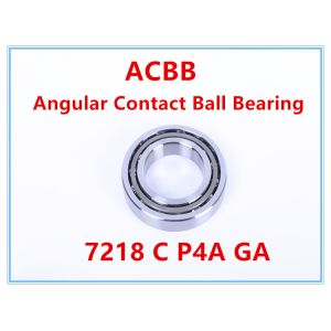 7218 C P4A GA Angular Contact Bearing High Rigidity