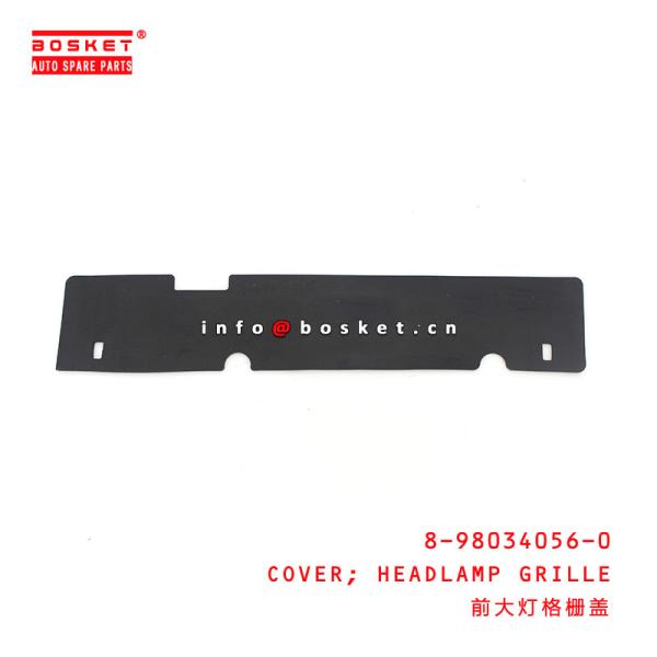 Buy 8-98034056-0 Headlamp Grille Cover For ISUZU 8980340560 at wholesale prices