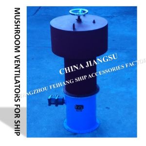 Technical Agreement on Marine CB/T295-2000 Marine Mushroom Ventilator-CB/T 4444