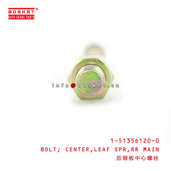 1-51356120-0 1513561200 Rear Main Leaf Spring Center Bolt For ISUZU CXZ