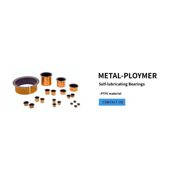 METAL-PLOYMER SELF-LUBRICATING BEARINGS