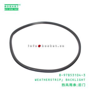 8-97853104-3 Backlight Weatherstrip suitable for ISUZU 8978531043