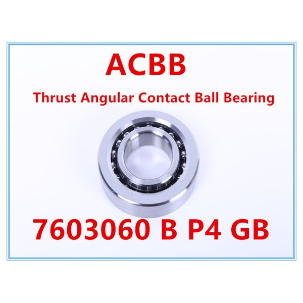 7603060 B P4 GB Thrust Angular Contact Ball Bearing