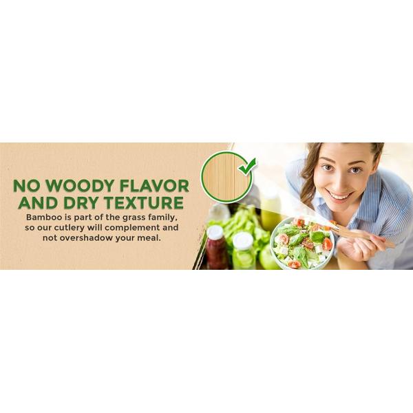 no woody flavor and no dry texture our cutlery will complement and not overshadow your meal