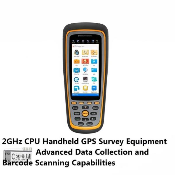 2GHz CPU Handheld GPS Survey Equipment with Advanced Data Collection and Barcode