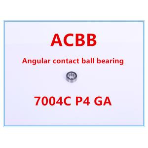 7004C P4 GA Angular Contact Ball Bearing