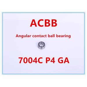 China 7004C P4 GA   Angular Contact Ball Bearing on sale