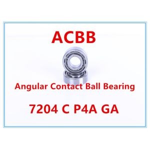 7204 C P4A GA Angular Contact Ball Bearing
