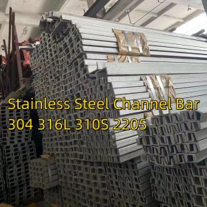 Hot Rolled 310S Stainless Steel Channel Bar