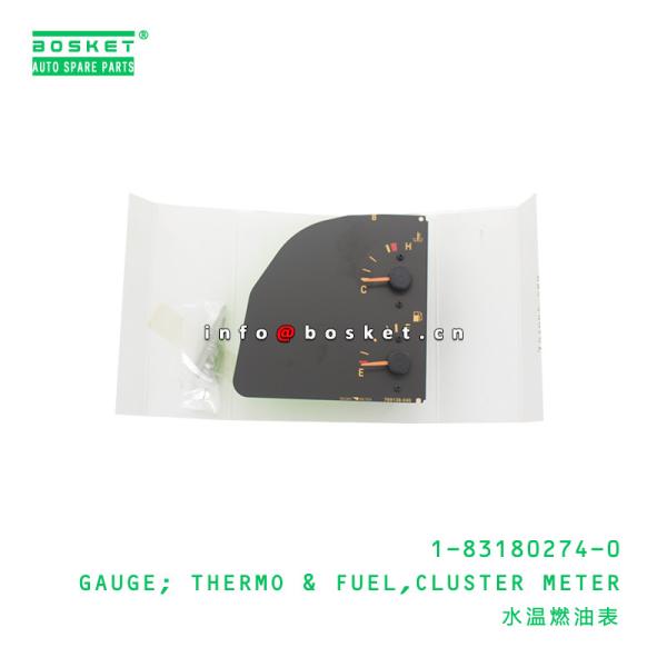 Buy 1-83180274-0 Isuzu Body Parts Cluster Meter Thermo And Fuel Gauge For FVZ34 1831802740 at wholesale prices