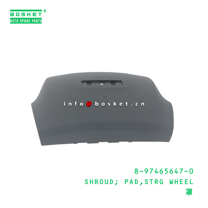 8-97465647-0 Strg Wheel Pad Shroud suitable for ISUZU 8974656470