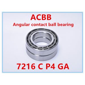 Quality 7216 C P4 GA Angular Contact Ball Bearing for sale