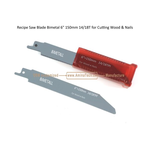 Recipe Saw Blade Bimetal 6" 150mm 14/18T for Cutting Wood & Nails,Reciprocating ,Power Tools