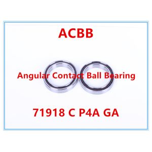 71918 C P4A GA Precision Angular Contact Bearings