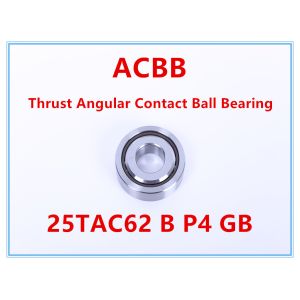 25TAC62 B P4 GB Thrust Angular Contact Ball Bearing