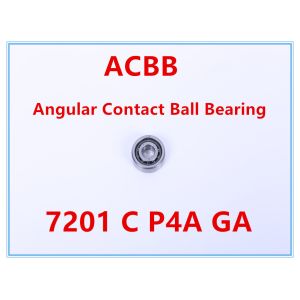 Quality 7201 C P4A GA Angular Contact Ball Bearing for sale