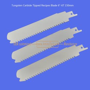 Tungsten Carbide Tipped Recipes Blade 6"-6T 150mm,Reciprocating