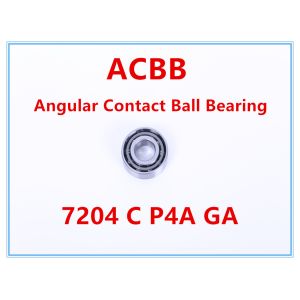 7204 C P4A GA Angular Contact Ball Bearing