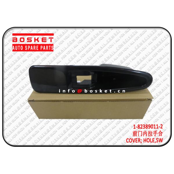 1-82389011-2 1823890112 Isuzu CXZ Parts Switch Hole Cover Suitable For ISUZU